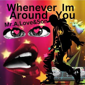 Whenever Im Around You (feat. Methaphorce)