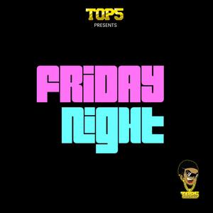 Friday Night (feat. Mike Billi, Spyyy, DJ Tyi McFly & U.S. Bay) [Explicit]