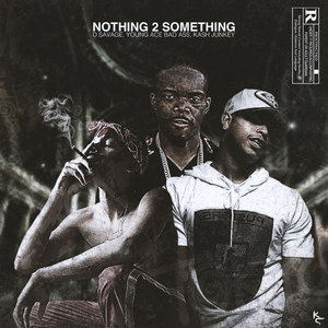 Nothin 2 Something (Explicit)