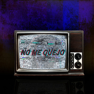 No Me Quejo (Explicit)