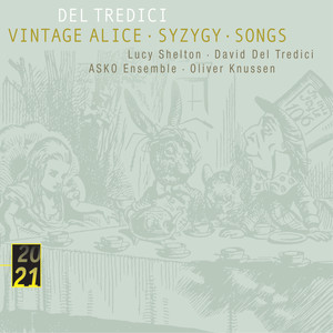 Del Tredici: Syzygy/Vintage Alice/ Songs (戴尔·特雷迪奇：混音 - 传统爱丽斯 - 歌曲集)