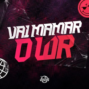 VAI MAMAR O WR (Explicit)