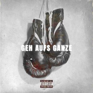 GEH AUFS GANZE (feat. DJONEZ|Explicit)