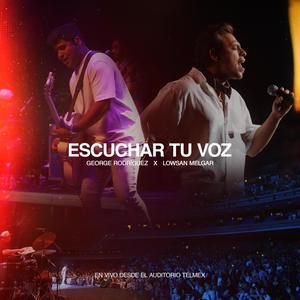 Escuchar Tu Voz (En Vivo) (feat. Lowsan Melgar) [En vivo]