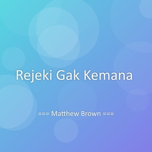 Rejeki Gak Kemana
