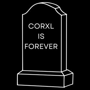 CORXL IS FOREVER