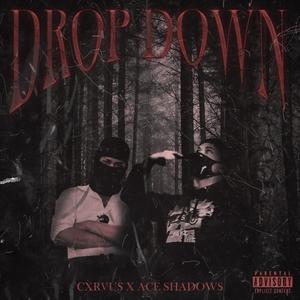 DROP DOWN (feat. CXRVUS) (Explicit)