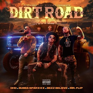 Dirt Road (feat. Bubba SparxxX, Bezz Believe & Mr. Flip) (Explicit)