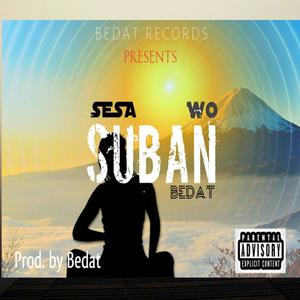 Sesa Wo Suban