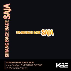 SIRANG BAGE BAGE SAJA