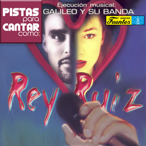 Pistas Para Cantar Como Rey Ruiz