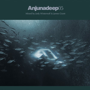 Anjunadeep 05 - Mixed by Jody Wisternoff and James Grant