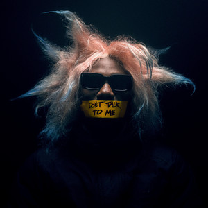 Don't Talk To Me (Explicit)