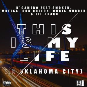 This Is My Life (feat. Smoker, Muelsa, Don Coleon, Chris Murder & Lil Drako) [Explicit]