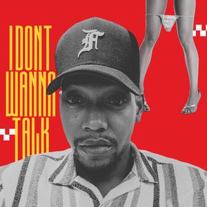 I Don't Wanna Talk (feat. VIDA) (Explicit)