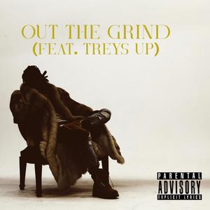 Out the Grind (feat. Treys Up) (Explicit)