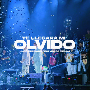 Te Llegara Mi Olvido