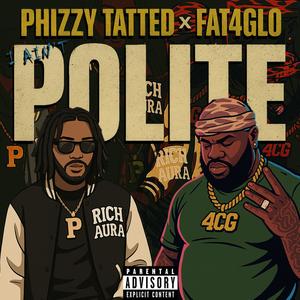 Polite (feat. Fat 4 Glo) (Explicit)