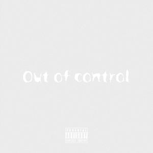 Out Of Control (feat. 2cut & Bub) [Explicit]