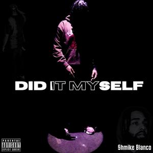 DID IT MYSELF (Explicit)