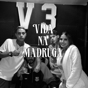 Vida na Madruga (Explicit)