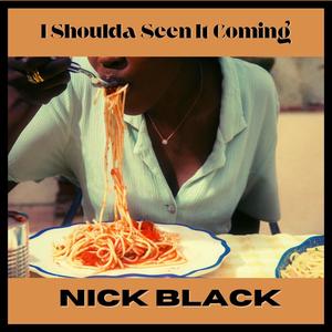 I Should Have Seen It Coming