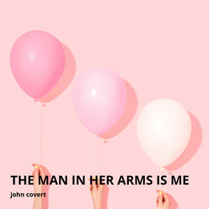 The Man in Her Arms Is Me