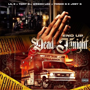 End up Dead Tonight (feat. Tony B, Weech Lok, Joey G & Yonko G) [Explicit]