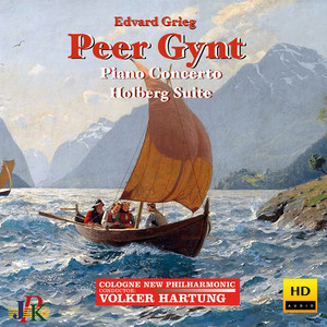 Grieg, E.: Peer Gynt Suites Nos. 1, 2 / Piano Concerto, Op. 16 / From Holberg's Time (Version for Orchestra) [Cologne New Philharmonic, Hartung]