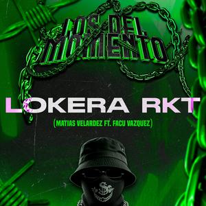 LOKERA RKT (Matias Velardez) (feat. Facu Vazquez)