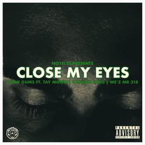 Close My Eyes (feat. Tay Money & Khashis King) [Explicit]