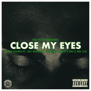 Close My Eyes(feat. Tay Money & Khashis King) (Explicit)