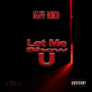 Let Me Show U (feat. BO$CO) (Explicit)