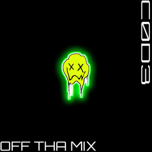 OFF THA MIX (Explicit)