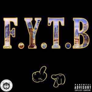 F.Y.T.B (feat. 2ToneChubbs) [Explicit]