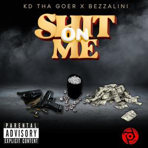**** On Me (feat. KD Tha Goer) [Explicit]