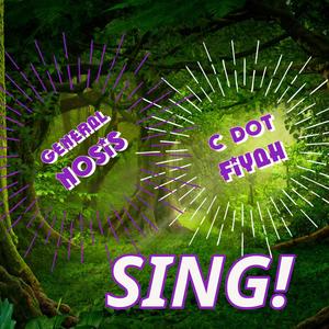 SING! (A NEW SONG) (feat. C Dot FiYah )