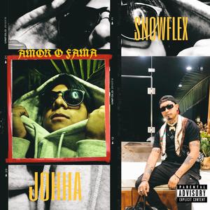 Amor o Fama (feat. Johha & Snowflex) [Explicit]