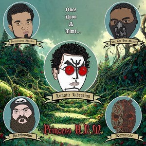 Princess R.E.M. (feat. Renaissance Manson, Lex the Hex Master, Heathenous & Komatose)