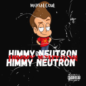 Himmy Neutron (Explicit)