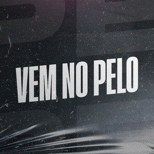 Vem no Pelo (Explicit)