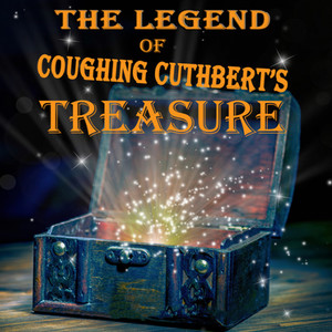 The Legend of Coughing Cuthbert's Treasure