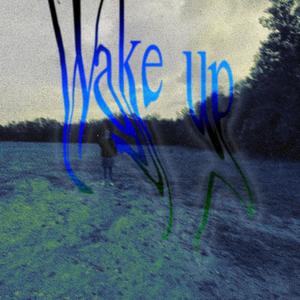 Wake up (Explicit)