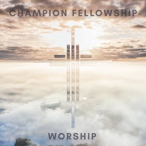 Champion Fellowship Worship