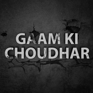 Gaam Ki Choudhar