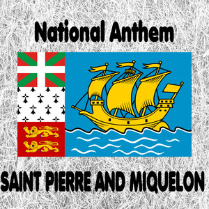 Saint Pierre and Miquelon - La marseillaise - Chant de guerre pour l’Armée du Rhin - National Anthem (The Song of Marseille - War Song for the Rhine Army)