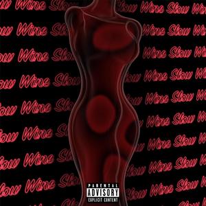 Slow wine (Explicit)