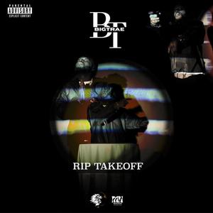 RIP TAKE OFF (Explicit)