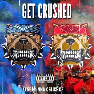 Get Crushed(feat. Slice gz) (Explicit)