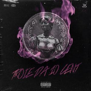 Troie Da 10 Cent (Explicit)